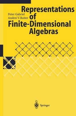 Representations of Finite-Dimensional Algebras - Peter Gabriel,Andrei V. Roiter - cover