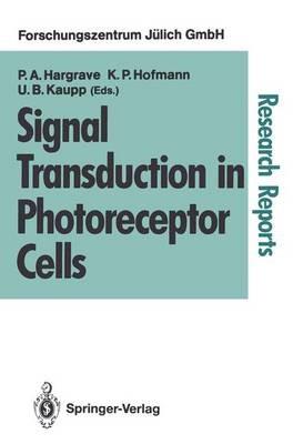 Signal Transduction in Photoreceptor Cells: Proceedings of an International Workshop Held at the Research Centre Jülich, Jülich, Fed. Rep. of Germany, 8–11 August 1990 - cover