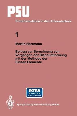 Beitrag zur Berechnung von Vorgängen der Blechumformung mit der Methode der Finiten Elemente - Martin Herrmann - cover