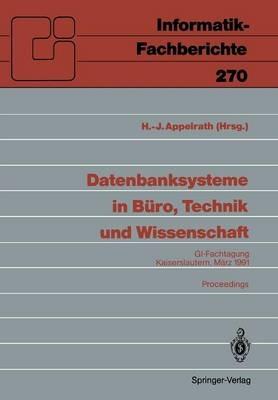 Datenbanksysteme in Büro, Technik und Wissenschaft: GI-Fachtagung, Kaiserslautern, 6.–8.März, 1991 Proceedings - cover