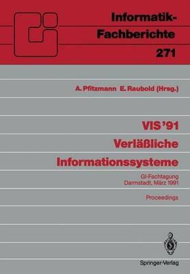 VIS ’91 Verläßliche Informationssysteme: GI-Fachtagung, Darmstadt, 13.–15. März 1991 Proceedings - cover