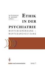 Ethik in der Psychiatrie: Wertebegründung — Wertedurchsetzung