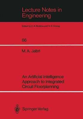 An Artificial Intelligence Approach to Integrated Circuit Floorplanning - Marwan A. Jabri - cover