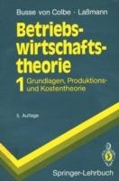 Betriebswirtschaftstheorie: Band 1 Grundlagen, Produktions- und Kostentheorie - Walther Busse von Colbe,Gert Laßmann - cover