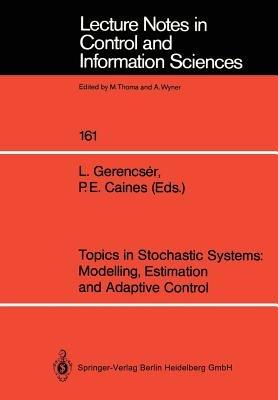 Topics in Stochastic Systems: Modelling, Estimation and Adaptive Control - cover