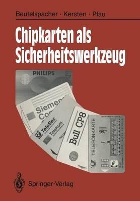 Chipkarten als Sicherheitswerkzeug: Grundlagen und Anwendungen - Albrecht Beutelspacher,Annette G. Kersten,Axel Pfau - cover