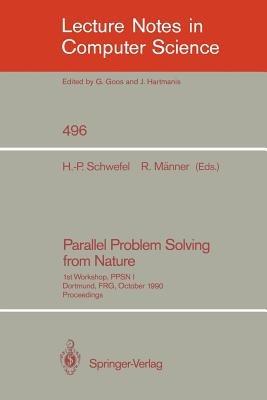 Parallel Problem Solving from Nature: 1st Workshop, PPSN I Dortmund, FRG, October 1-3, 1990. Proceedings - cover