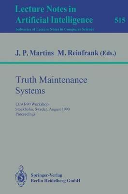 Truth Maintenance Systems: ECAI-90 Workshop, Stockholm, Sweden, August 6, 1990. Proceedings - cover