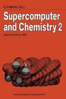 Supercomputer and Chemistry 2: debis Workshop 1990 Ottobrunn, November 19–20, 1990 - cover