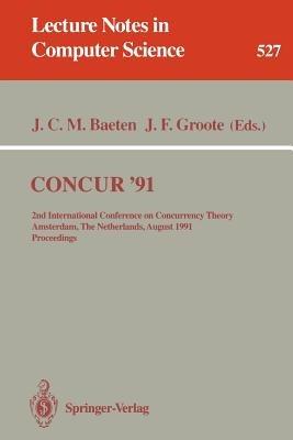 CONCUR '91: 2nd International Conference on Concurrency Theory, Amsterdam, The Netherlands, August 26-29, 1991. Proceedings - cover