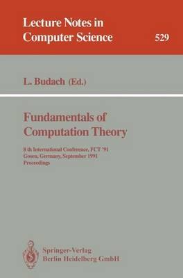 Fundamentals of Computation Theory: 8th International Conference, FCT '91, Gosen, Germany, September 9-13, 1991. Proceedings - cover