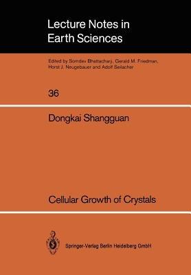 Cellular Growth of Crystals - Dongkai Shangguan - cover