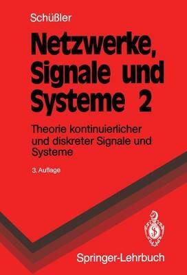 Netzwerke, Signale und Systeme: Band 2 Theorie kontinuierlicher und diskreter Signale und Systeme - Hans W. Schüßler - cover