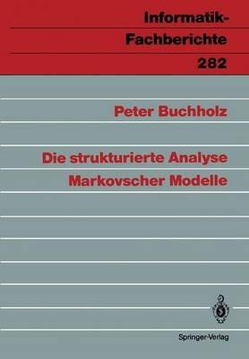 Die strukturierte Analyse Markovscher Modelle - Peter Buchholz - cover