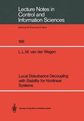 Local Disturbance Decoupling with Stability for Nonlinear Systems - Leonardus L.M. van der Wegen - cover
