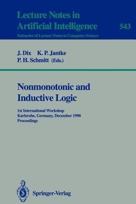 Nonmonotonic and Inductive Logic: 1st International Workshop, Karlsruhe, Germany, December 4-7, 1990. Proceedings - cover