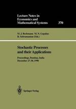 Stochastic Processes and their Applications: Proceedings of the Symposium held in honour of Professor S.K. Srinivasan at the Indian Institute of Technology Bombay, India, December 27–30, 1990
