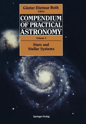 Compendium of Practical Astronomy: Volume 3: Stars and Stellar Systems - cover