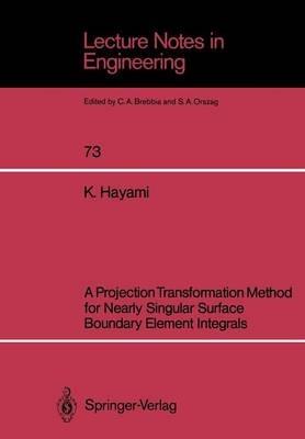A Projection Transformation Method for Nearly Singular Surface Boundary Element Integrals - Ken Hayami - cover