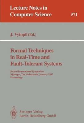Formal Techniques in Real-Time and Fault-Tolerant Systems: Second International Symposium, Nijmegen, The Netherlands, January 8-10, 1992. Proceedings - cover