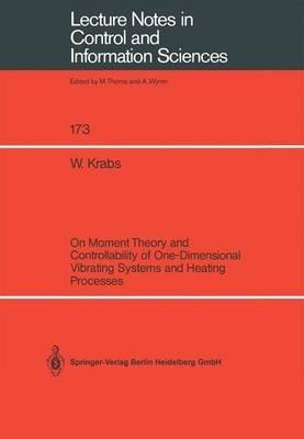 On Moment Theory and Controllability of One-Dimensional Vibrating Systems and Heating Processes - Werner Krabs - cover