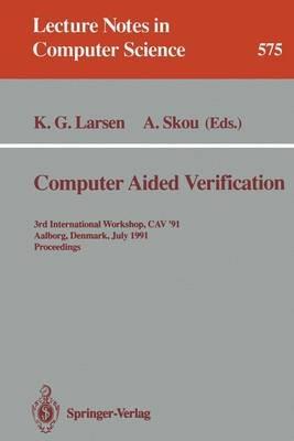 Computer Aided Verification: 3rd International Workshop, CAV '91, Aalborg, Denmark, July 1-4, 1991. Proceedings - cover