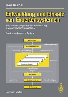 Entwicklung und Einsatz von Expertensystemen: Eine anwendungsorientierte Einführung in wissensbasierte Systeme - Karl Kurbel - cover