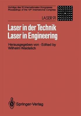 Laser in der Technik / Laser in Engineering: Vorträge des 10. Internationalen Kongresses / Proceedings of the 10th International Congress: Laser 91 - cover