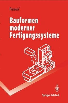 Bauformen moderner Fertigungssysteme - Bozina Perovic - cover