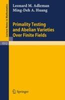 Primality Testing and Abelian Varieties Over Finite Fields - Leonard M. Adleman,Ming-Deh A. Huang - cover