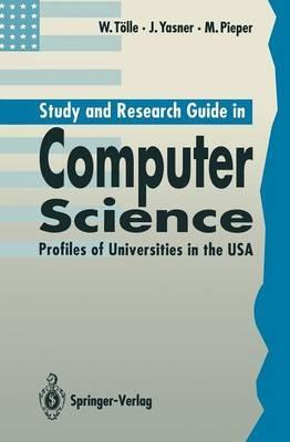 Study and Research Guide in Computer Science: Profiles of Universities in the USA - cover