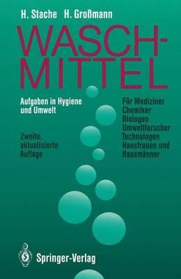 Waschmittel: Aufgaben in Hygiene und Umwelt - Helmut Stache,Heinrich Großmann - cover