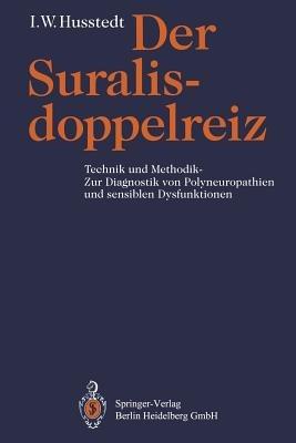 Der Suralisdoppelreiz: Technik und Methodik — Zur Diagnostik von Polyneuropathien und sensiblen Dysfunktionen - Ingo W. Husstedt - cover