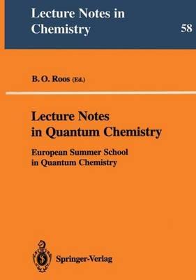 Lecture Notes in Quantum Chemistry: European Summer School in Quantum Chemistry - cover