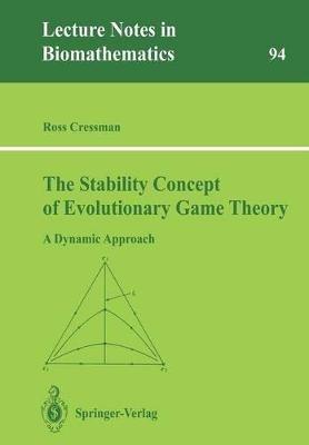 The Stability Concept of Evolutionary Game Theory: A Dynamic Approach - Ross Cressman - cover
