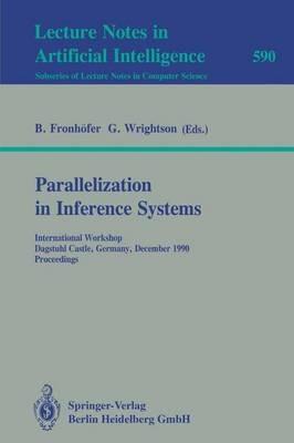 Parallelization in Inference Systems: International Workshop, Dagstuhl Castle, Germany, December 17-18, 1990. Proceedings - cover