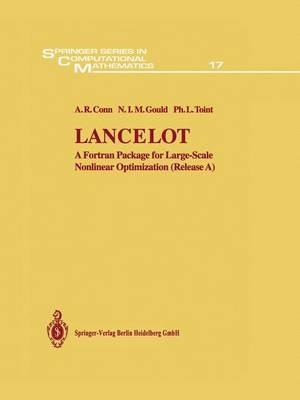 Lancelot: A Fortran Package for Large-Scale Nonlinear Optimization (Release A) - A.R. Conn,G.I.M. Gould,P.L. Toint - cover