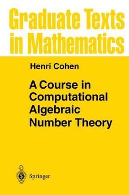 A Course in Computational Algebraic Number Theory - Henri Cohen - cover