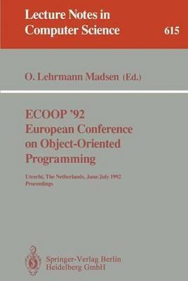ECOOP '92. European Conference on Object-Oriented Programming: Utrecht, The Netherlands, June 29 - July 3, 1992. Proceedings - cover