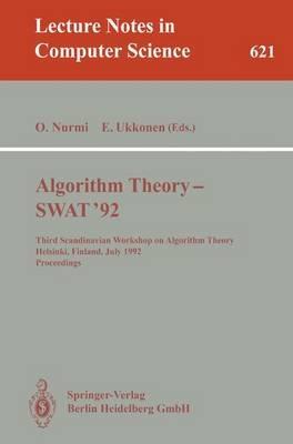 Algorithm Theory - SWAT '92: Third Scandinavian Workshop on Algorithm Theory, Helsinki, Finland, July 8-10, 1992. Proceedings - cover