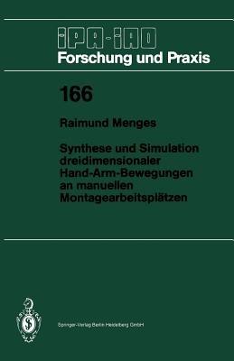 Synthese und Simulation dreidimensionaler Hand-Arm-Bewegungen an manuellen Montagearbeitsplätzen - Raimund Menges - cover
