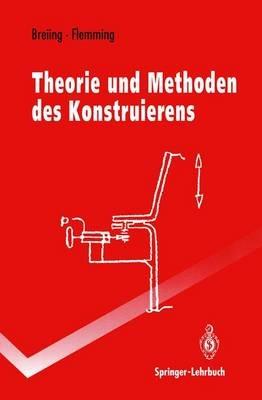 Theorie und Methoden des Konstruierens - Alois Breiing,Manfred Flemming - cover