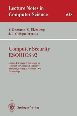 Computer Security - ESORICS 92: Second European Symposium on Research in Computer Security, Toulouse, France, November 23-25, 1992. Proceedings - cover