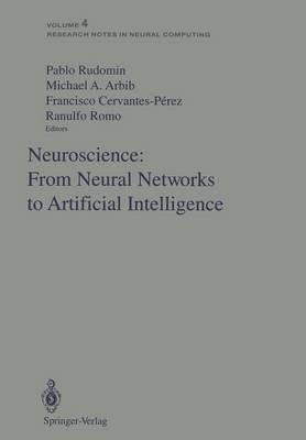 Neuroscience: From Neural Networks to Artificial Intelligence: Proceedings of a U.S.-Mexico Seminar held in the city of Xalapa in the state of Veracruz on December 9–11, 1991 - cover