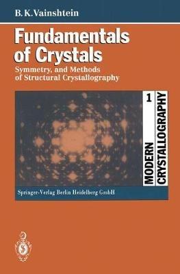 Fundamentals of Crystals: Symmetry, and Methods of Structural Crystallography - Boris K. Vainshtein - cover