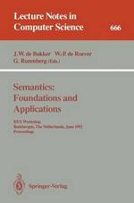 Semantics: Foundations and Applications: REX Workshop, Beekbergen, The Netherlands, June 1-4, 1992. Proceedings