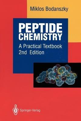 Peptide Chemistry: A Practical Textbook - Miklos Bodanszky - cover