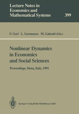 Nonlinear Dynamics in Economics and Social Sciences: Proceedings of the Second Informal Workshop, Held at the Certosa di Pontignano, Siena, Italy, May 27–30, 1991 - cover
