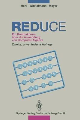 REDUCE: Ein Kompaktkurs über die Anwendung von Computer-Algebra - Friedrich W Hehl,Volker Winkelmann,Hartmut Meyer - cover