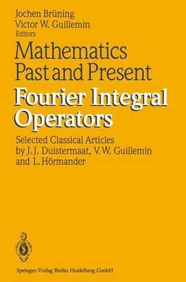 Mathematics Past and Present Fourier Integral Operators - cover